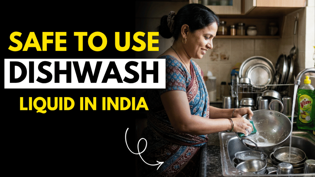 Best Safe-to-Use Dishwash Liquids & Natural Cleaners in India